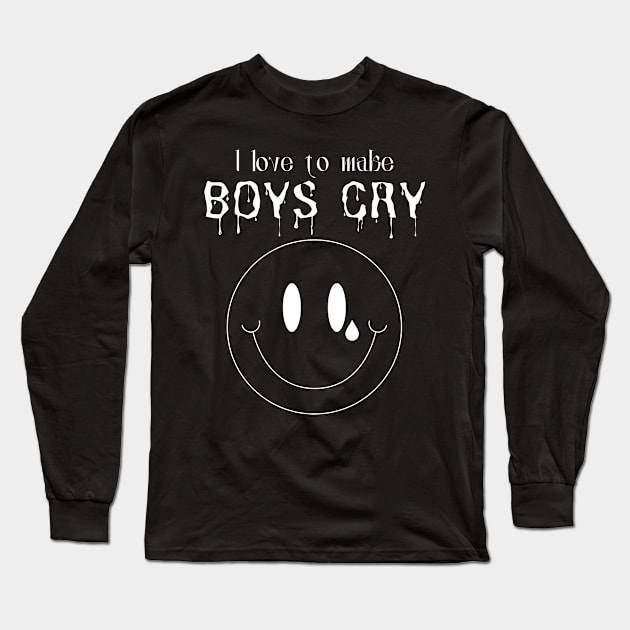 I Love to Make Boys Cry Long Sleeve T-Shirt by Souls.Print